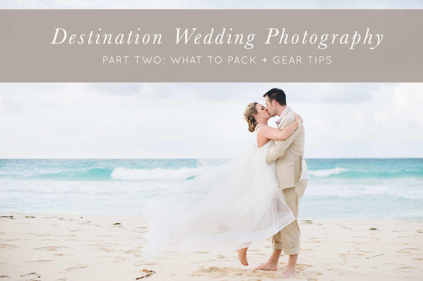 Destination Wedding Photography Travel Tips from International Photographer, Natalie Franke | Punta Cana, Dominican Republic