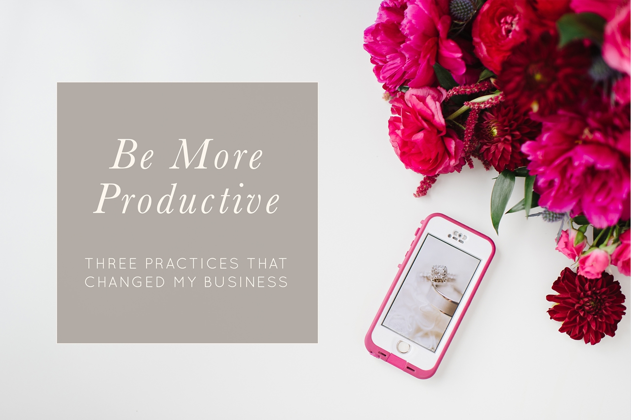 Productivity for Entrepreneurs - Three Practices that Changed My Business | Natalie Franke Photography