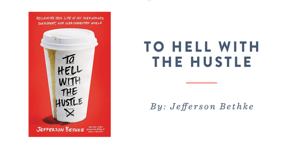 Jefferson Bethke's Book - To Hell with the Hustle