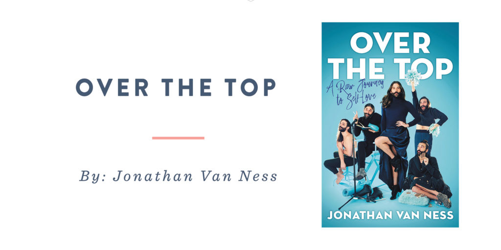 Jonathan Van Ness Over the Top Book Review - Queer Eye