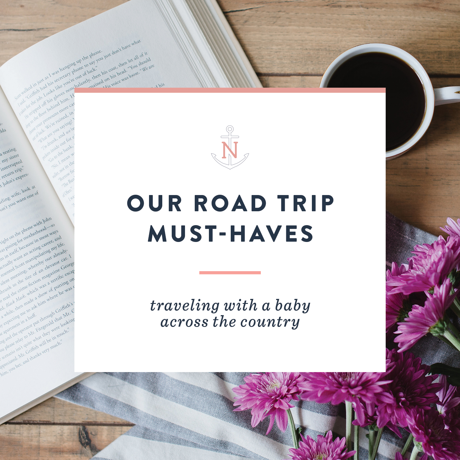 Road Trip with a Baby: Travel items you need when driving cross-country with an infant or toddler