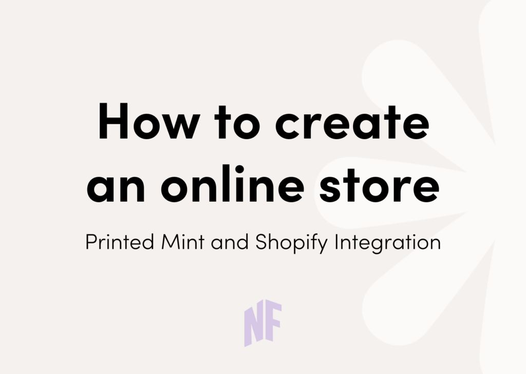Printed Mint and Shopify Integration - Creating an Online E-Commerce or Merch Store for Small Business Owners